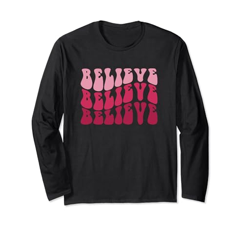 Believe Long Sleeve T-Shirt