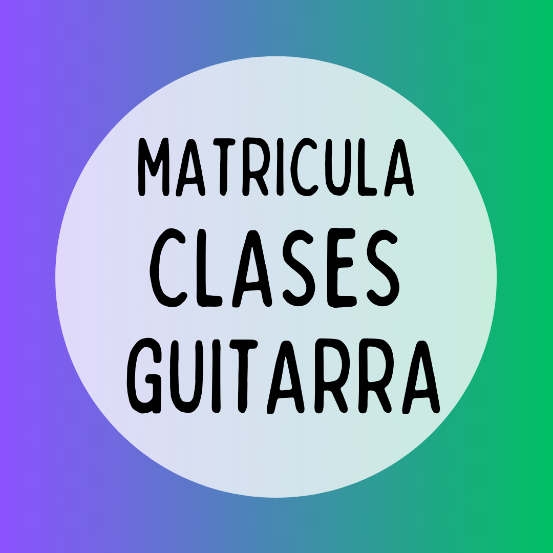 MATRICULA CLASES DE GUITARRA SABATINAS AGOSTO 2025