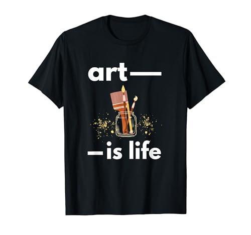 Art is life T-Shirt