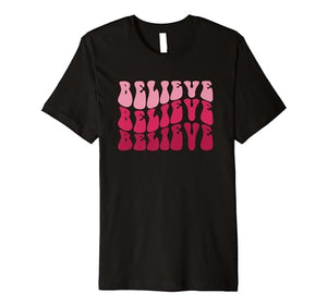 Believe Premium T-Shirt