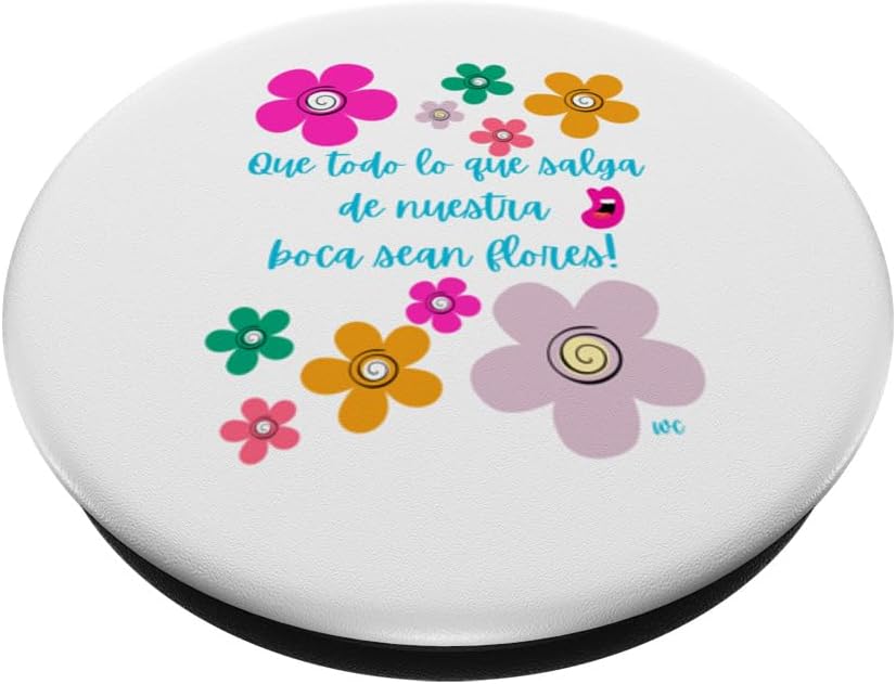 Que todo lo que salga de nuestra boca sean flores PopSockets Standard PopGrip