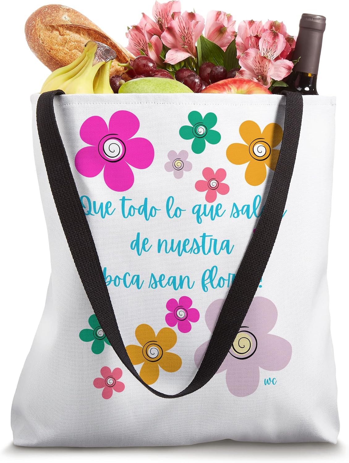 Que todo lo que salga de nuestra boca sean flores Tote Bag