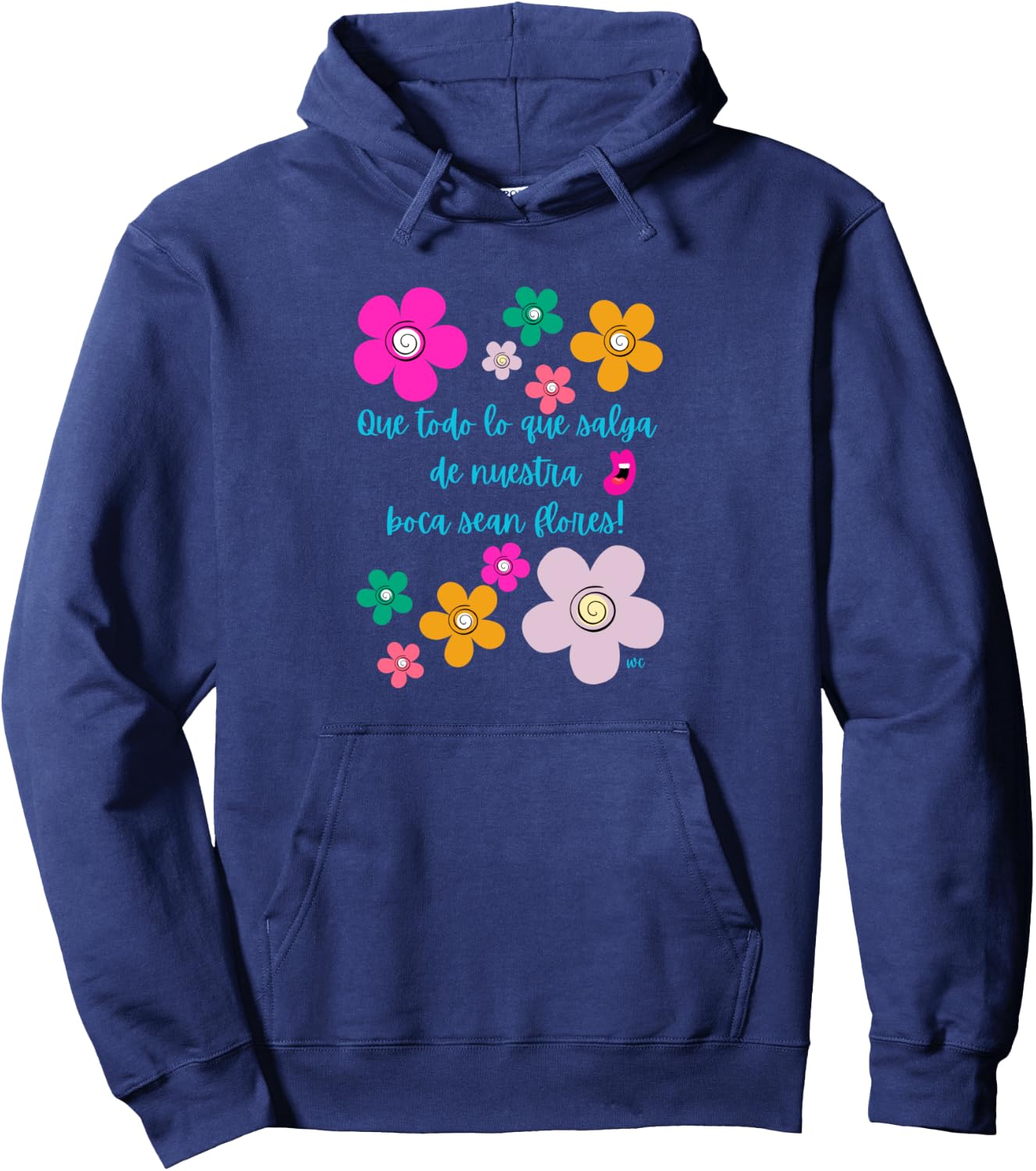 Que todo lo que salga de nuestra boca sean flores Sudadera con capucha