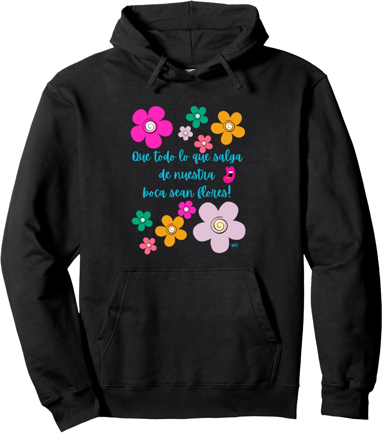 Que todo lo que salga de nuestra boca sean flores Sudadera con capucha