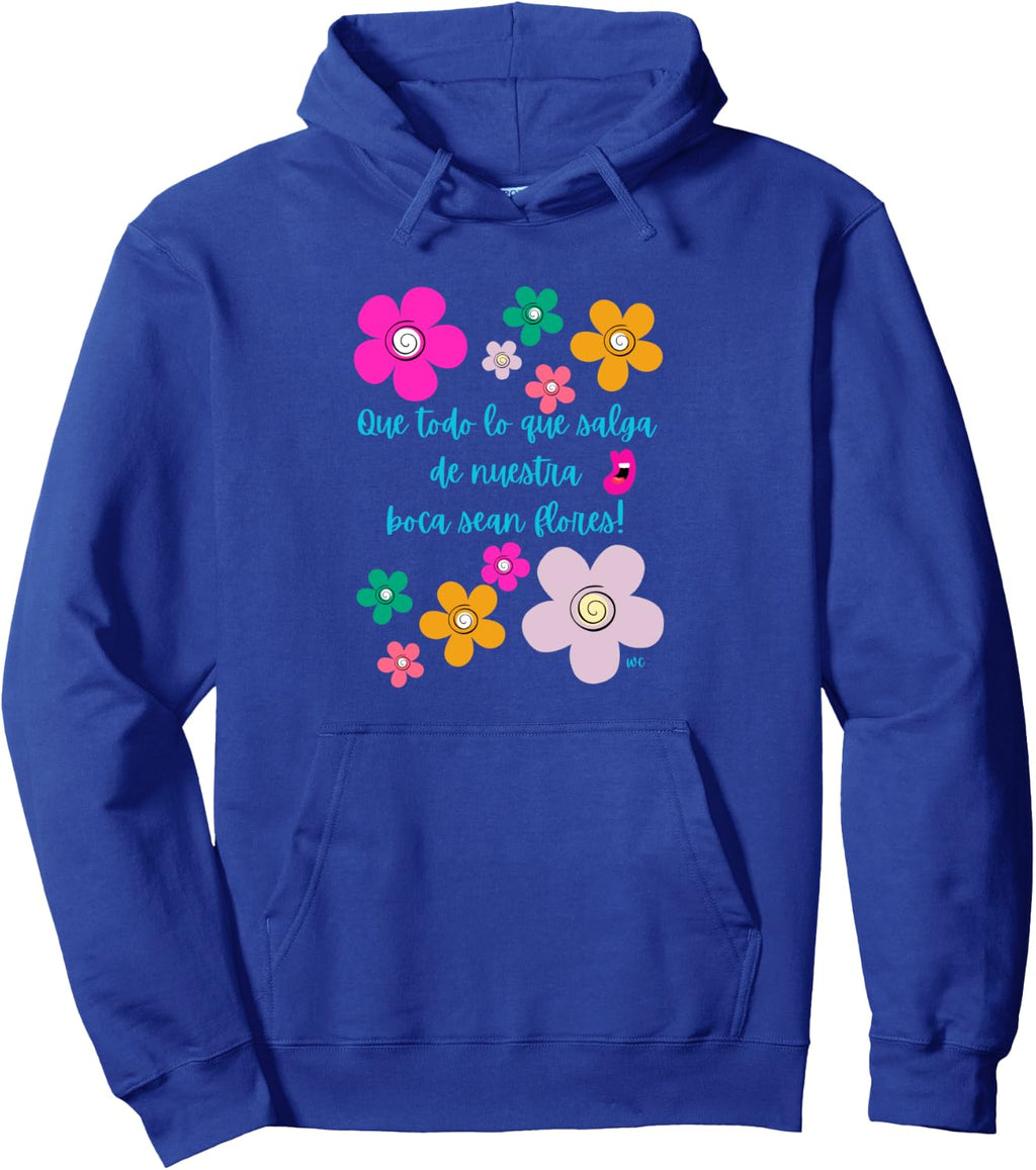 Que todo lo que salga de nuestra boca sean flores Sudadera con capucha