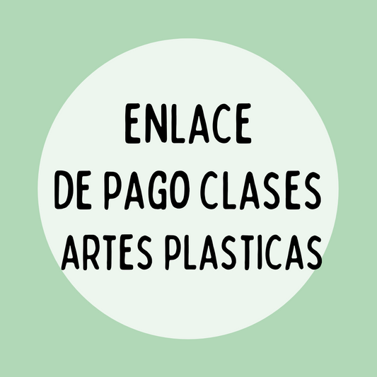 ENLACE DE PAGO MENSUAL PARA 4 CLASES DE ARTES PLASTICAS