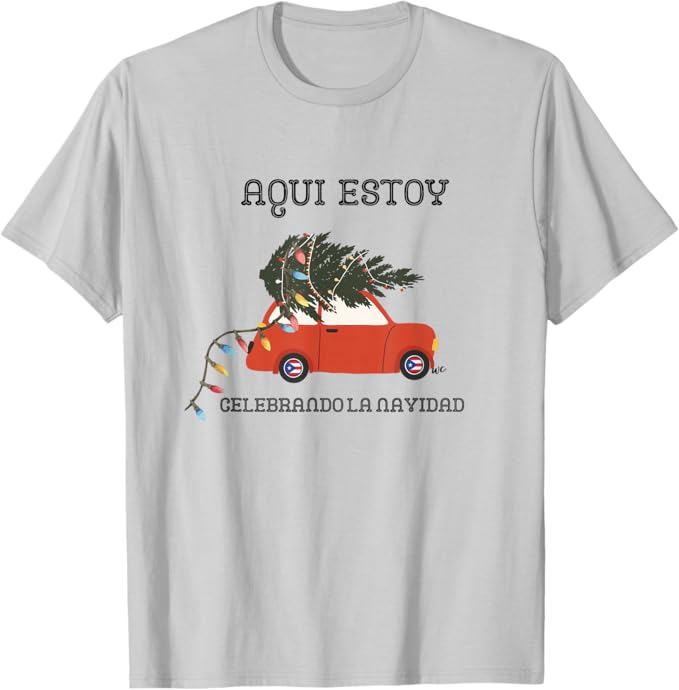 Aqui Estoy celebrando la Navidad T-Shirt