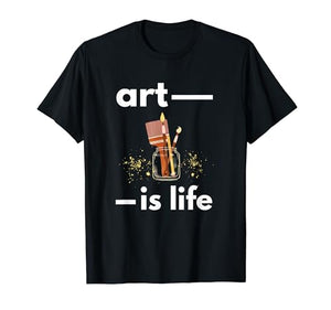 Art is life T-Shirt