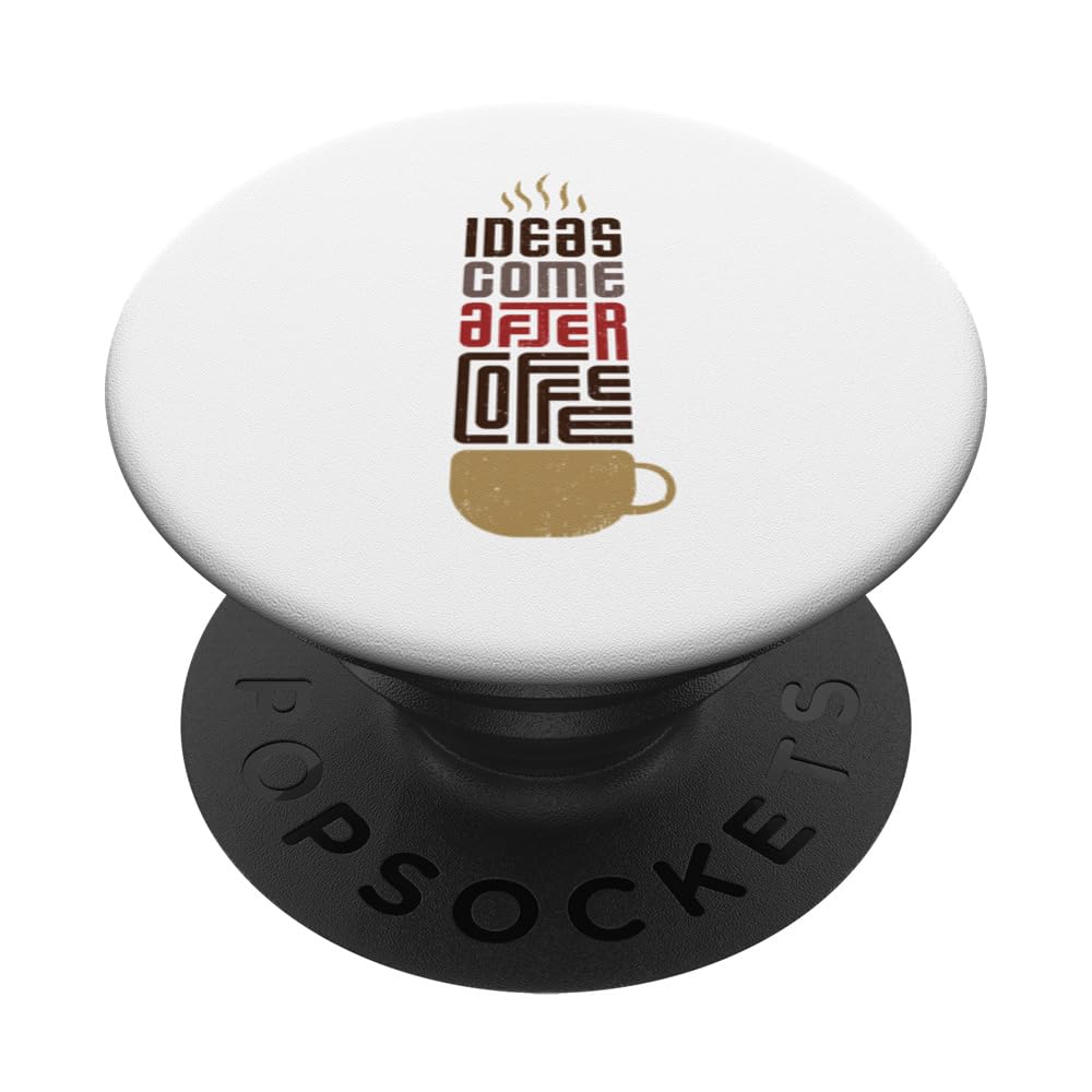 Ideas Came after Coffee PopSockets Standard PopGrip