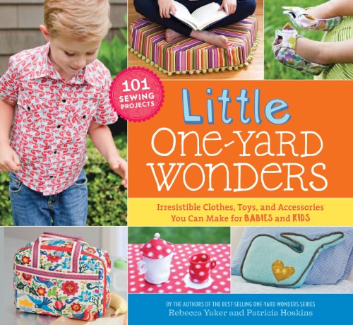 Little One-Yard Wonders: Irresistible Clothes