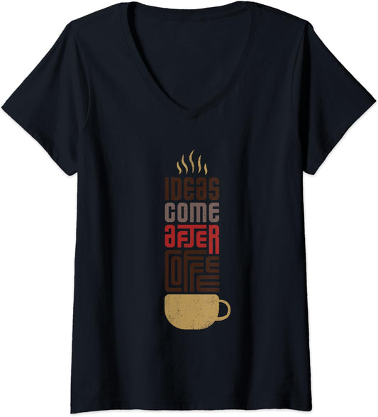 Ideas Came after Coffee V-Neck T-Shirt